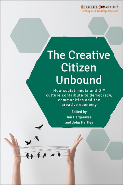 Book cover image for The Creative Citizen Unbound ISBN: 9781447324942